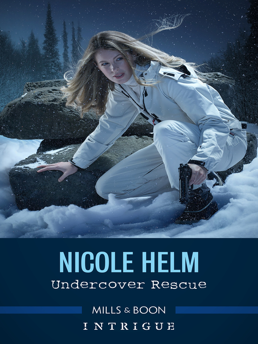 Title details for Undercover Rescue by Nicole Helm - Available